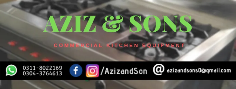 AZIZ & SONS Engineering (Commercial Kitchen Equipment)